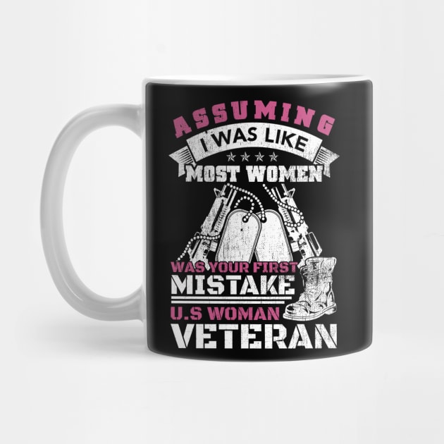 Assuming I Was Like Most Women Was Your First Mistake Women Veteran by vnsharetech